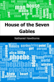 Title: House of the Seven Gables, Author: Nathaniel Hawthorne