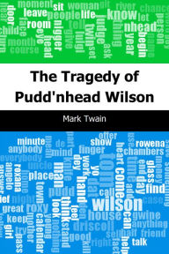 Title: The Tragedy of Pudd'nhead Wilson, Author: Mark Twain