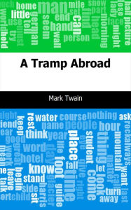 Title: A Tramp Abroad, Author: Mark Twain