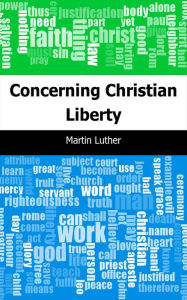 Title: Concerning Christian Liberty, Author: Martin Luther