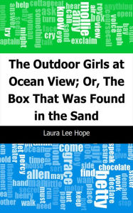 Title: The Outdoor Girls at Ocean View; Or, The Box That Was Found in the Sand, Author: Laura Lee Hope