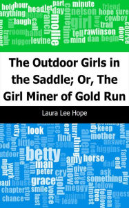 Title: The Outdoor Girls in the Saddle; Or, The Girl Miner of Gold Run, Author: Laura Lee Hope