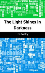 Title: The Light Shines in Darkness, Author: Leo Tolstoy