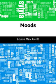 Title: Moods, Author: Louisa May Alcott