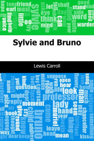 Title: Sylvie and Bruno, Author: Lewis Carroll