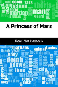 Title: A Princess of Mars, Author: Edgar Rice Burroughs