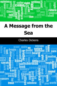 Title: A Message from the Sea, Author: Charles Dickens