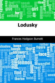 Title: Lodusky, Author: Frances Hodgson Burnett