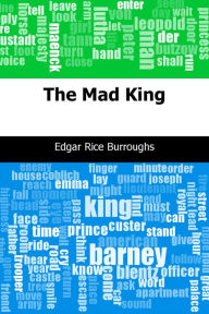 Title: The Mad King, Author: Edgar Rice Burroughs