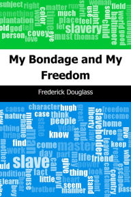 Title: My Bondage and My Freedom, Author: Frederick Douglass