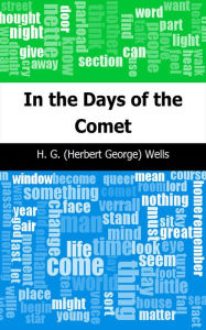 Title: In the Days of the Comet, Author: H. G. Wells