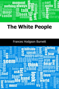 Title: The White People, Author: Frances Hodgson Burnett