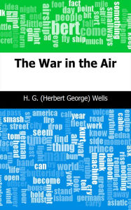 Title: The War in the Air, Author: H. G. Wells