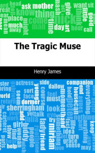 Title: The Tragic Muse, Author: Henry James