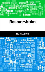 Title: Rosmersholm, Author: Henrik Ibsen