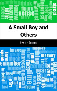 Title: A Small Boy and Others, Author: Henry James