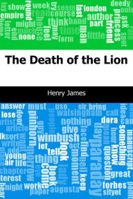 Title: The Death of the Lion, Author: Henry James