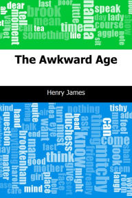 Title: The Awkward Age, Author: Henry James