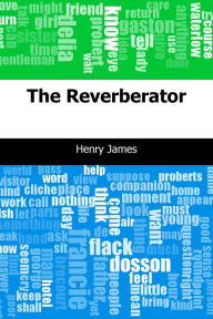 Title: The Reverberator, Author: Henry James