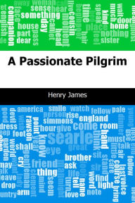 Title: A Passionate Pilgrim, Author: Henry James