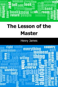 Title: The Lesson of the Master, Author: Henry James