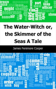 Title: The Water-Witch or, the Skimmer of the Seas: A Tale, Author: James Fenimore Cooper