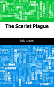 Title: The Scarlet Plague, Author: Jack London