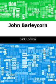 Title: John Barleycorn, Author: Jack London