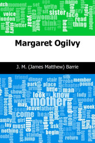 Title: Margaret Ogilvy, Author: J. M. Barrie