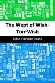 Title: The Wept of Wish-Ton-Wish, Author: James Fenimore Cooper