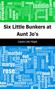 Title: Six Little Bunkers at Aunt Jo's, Author: Laura Lee Hope