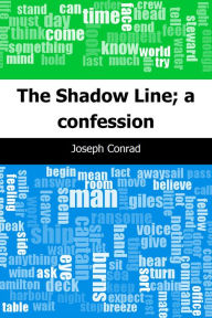 Title: The Shadow Line; a confession, Author: Joseph Conrad