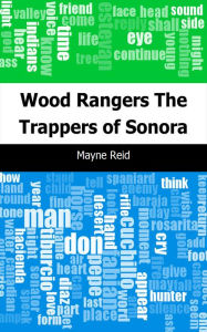 Title: Wood Rangers: The Trappers of Sonora, Author: Mayne Reid