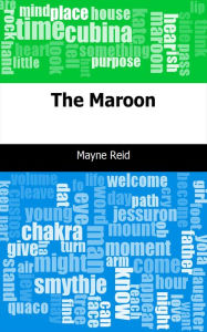 Title: The Maroon, Author: Mayne Reid