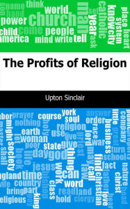 Title: The Profits of Religion, Author: Upton Sinclair