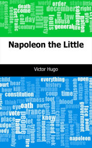 Title: Napoleon the Little, Author: Victor Hugo