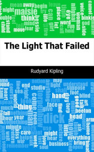 Title: The Light That Failed, Author: Rudyard Kipling