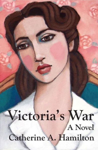 Victoria's War: A Novel