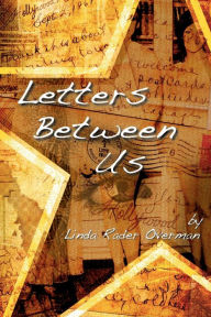 Title: Letters Between Us, Author: Linda Rader Overman