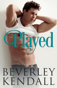 Title: Played, Author: Beverley Kendall