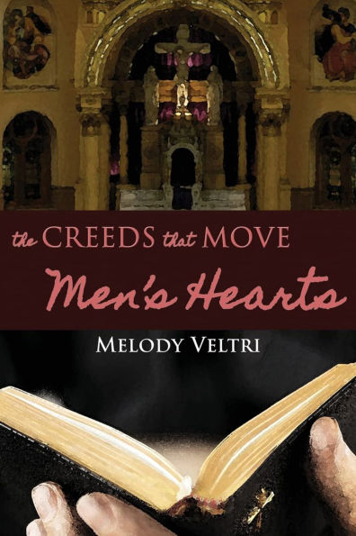 The Creeds that Move Men's Hearts