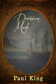 Title: Decision Made, Author: Paul King