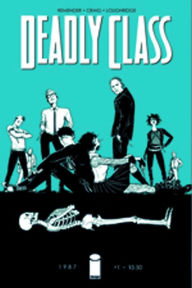 Title: Deadly Class, Volume 1: Reagan Youth, Author: Rick Remender