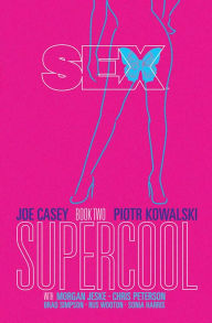 Title: Sex Volume 2: Supercool, Author: Joe Casey