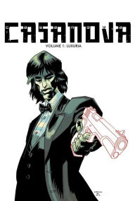 Title: Casanova The Complete Edition Volume 1: Luxuria, Author: Matt Fraction