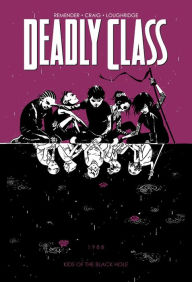 Title: Deadly Class Volume 2: Kids of the Black Hole, Author: Rick Remender