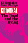 Criminal, Volume 3: The Dead and the Dying