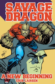 Title: Savage Dragon: A New Beginning, Author: Erik Larsen