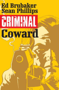 Title: Criminal, Volume 1: Coward, Author: Ed Brubaker