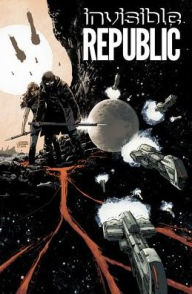 Title: Invisible Republic Volume 1, Author: Gabriel Hardman